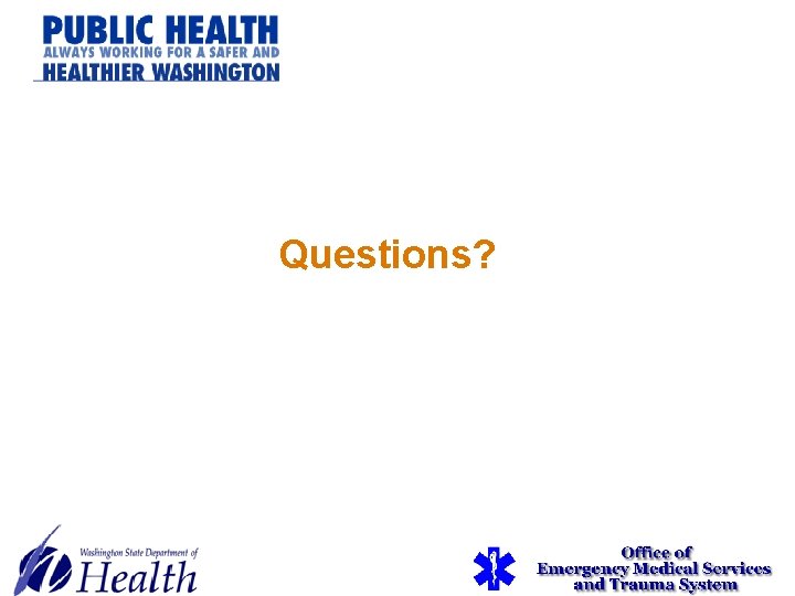 Questions? Questions?