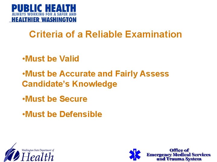 Criteria of a Reliable Examination • Must be Valid • Must be Accurate and Criteria of a Reliable Examination • Must be Valid • Must be Accurate and