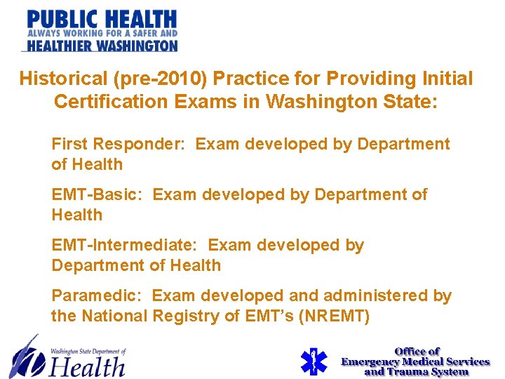 Historical (pre-2010) Practice for Providing Initial Certification Exams in Washington State: First Responder: Exam Historical (pre-2010) Practice for Providing Initial Certification Exams in Washington State: First Responder: Exam