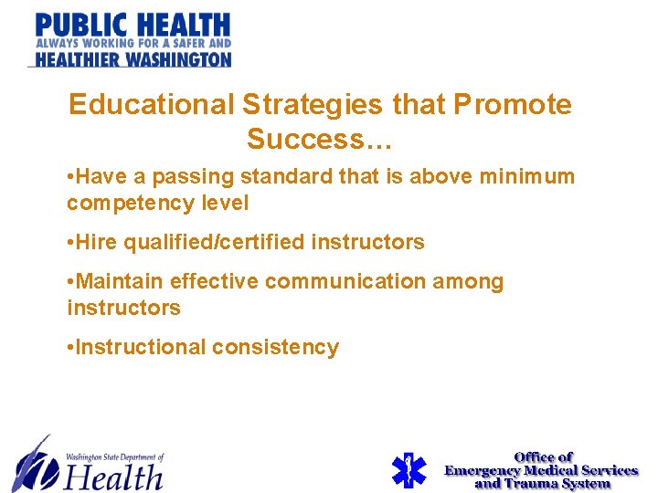 Educational Strategies that Promote Success… • Have a passing standard that is above minimum Educational Strategies that Promote Success… • Have a passing standard that is above minimum