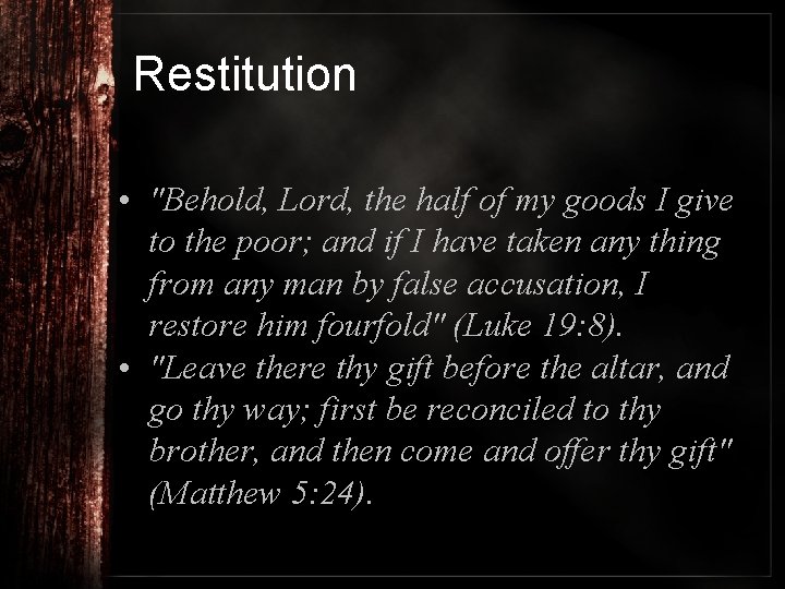 Restitution • "Behold, Lord, the half of my goods I give to the poor;