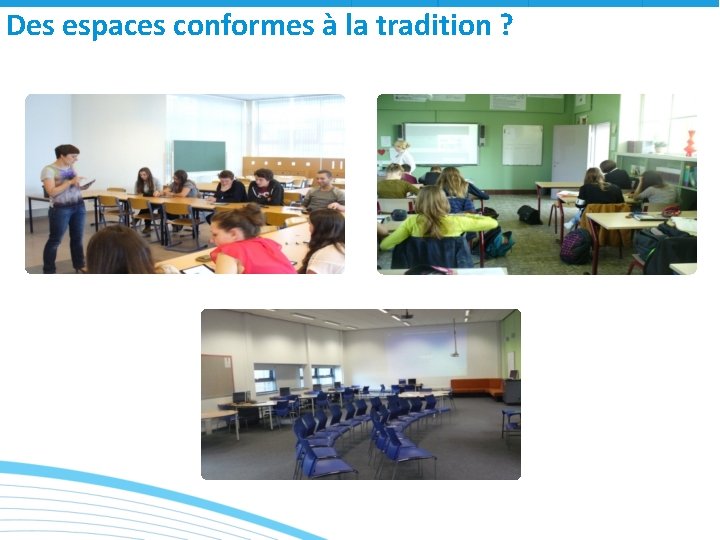 Des espaces conformes à la tradition ? 