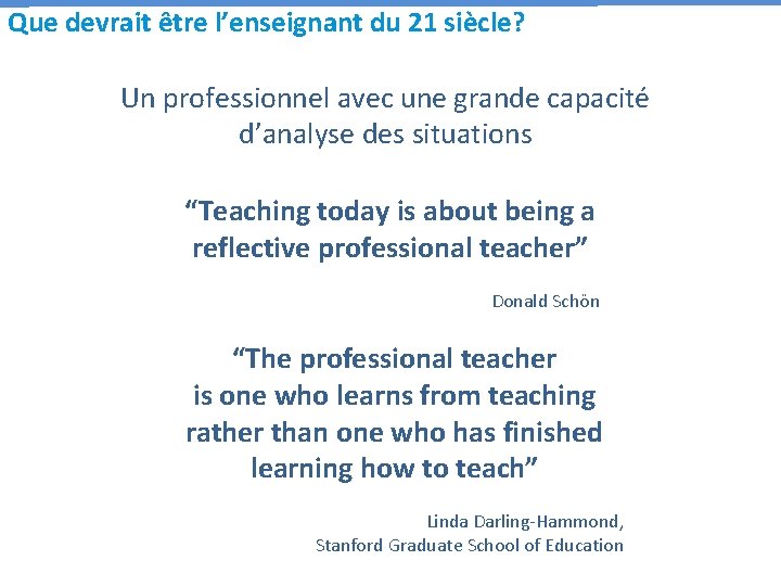 Que devrait être l’enseignant du 21 siècle? Un professionnel avec une grande capacité d’analyse