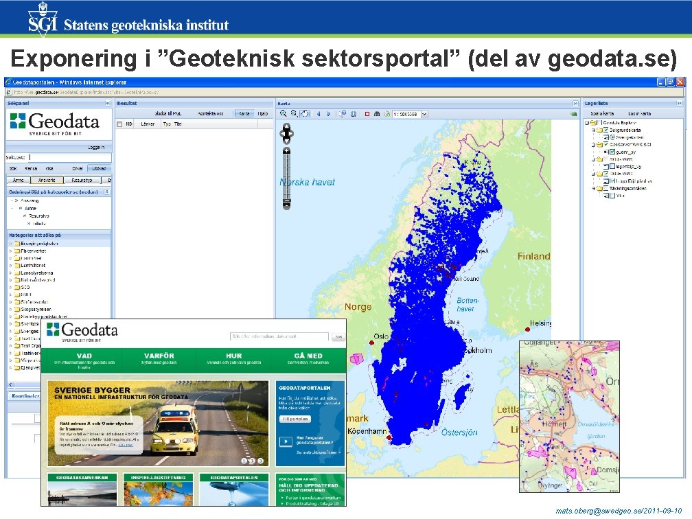 Exponering i ”Geoteknisk sektorsportal” (del av geodata. se) mats. oberg@swedgeo. se/2011 -09 -10 