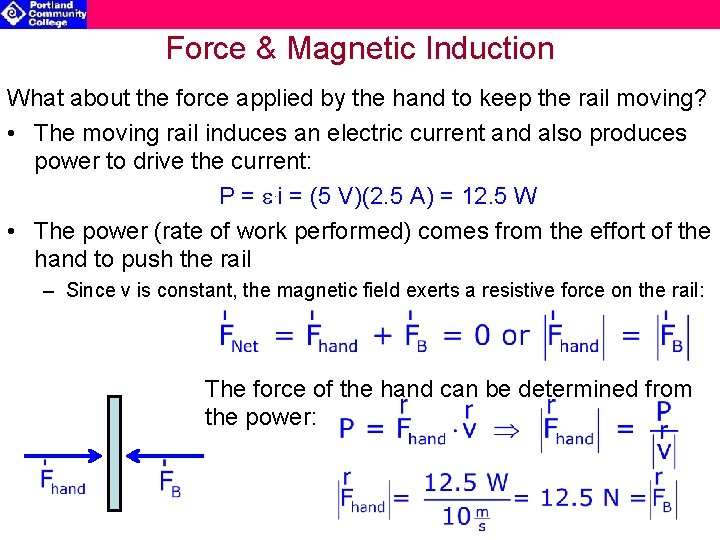 Force & Magnetic Induction What about the force applied by the hand to keep