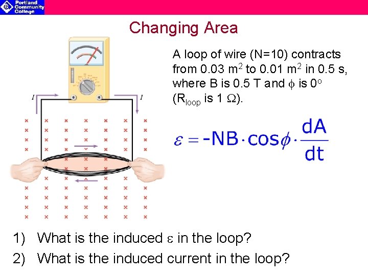 Changing Area A loop of wire (N=10) contracts from 0. 03 m 2 to