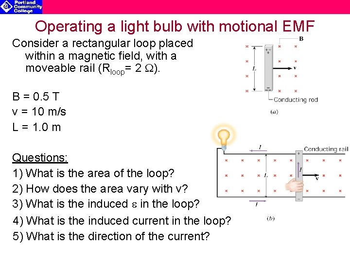 Operating a light bulb with motional EMF Consider a rectangular loop placed within a