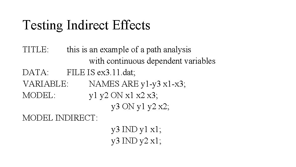 Testing Indirect Effects TITLE: this is an example of a path analysis with continuous