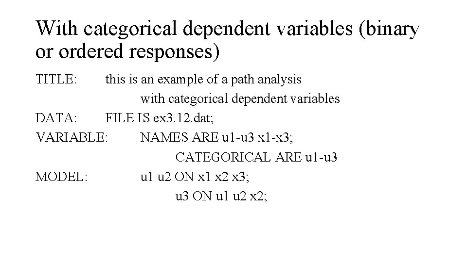 With categorical dependent variables (binary or ordered responses) TITLE: this is an example of