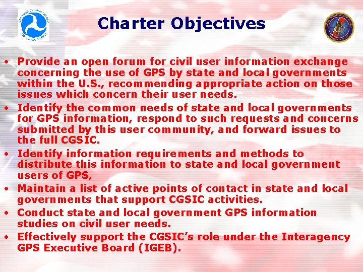 Charter Objectives • Provide an open forum for civil user information exchange concerning the