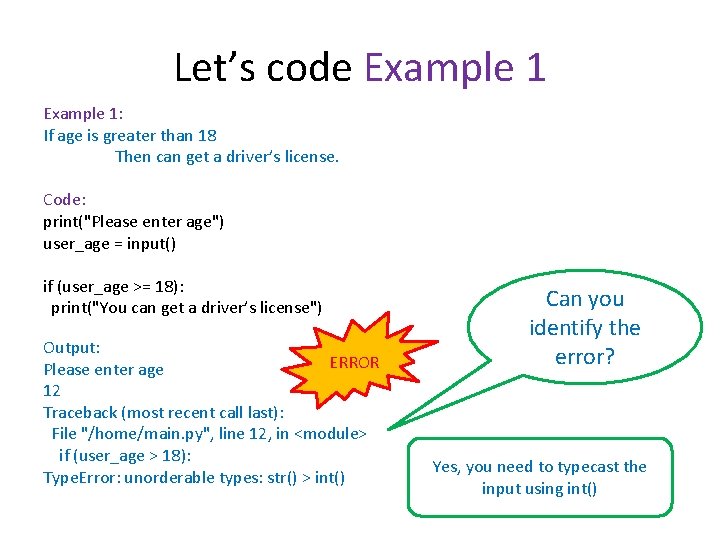 Let’s code Example 1: If age is greater than 18 Then can get a