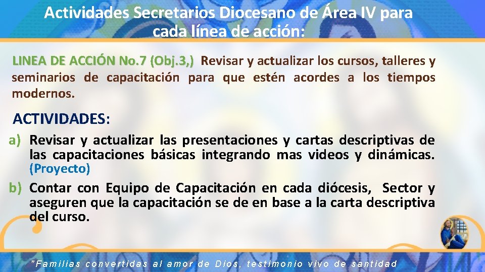 Actividades Secretarios Diocesano de Área IV para cada línea de acción: LINEA DE ACCIÓN