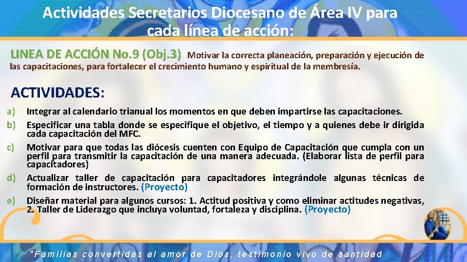 Actividades Secretarios Diocesano de Área IV para cada línea de acción: LINEA DE ACCIÓN