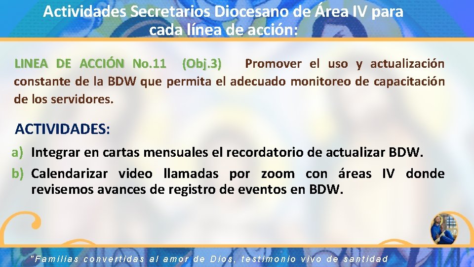 Actividades Secretarios Diocesano de Área IV para cada línea de acción: LINEA DE ACCIÓN