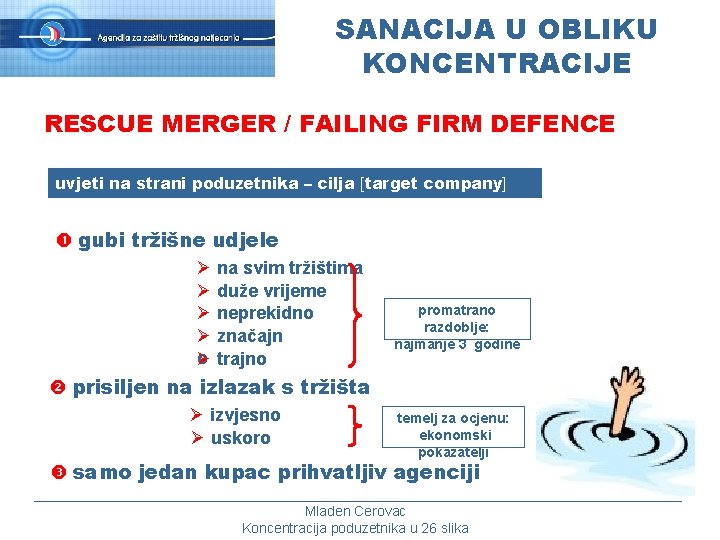 SANACIJA U OBLIKU KONCENTRACIJE RESCUE MERGER / FAILING FIRM DEFENCE uvjeti na strani poduzetnika