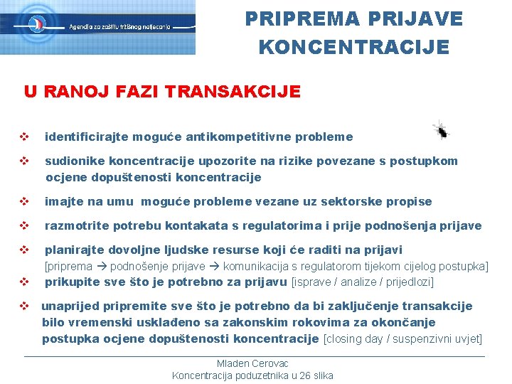 PRIPREMA PRIJAVE KONCENTRACIJE U RANOJ FAZI TRANSAKCIJE v identificirajte moguće antikompetitivne probleme v sudionike