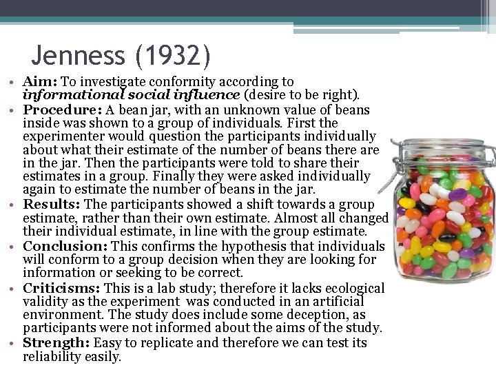 Jenness (1932) • Aim: To investigate conformity according to informational social influence (desire to