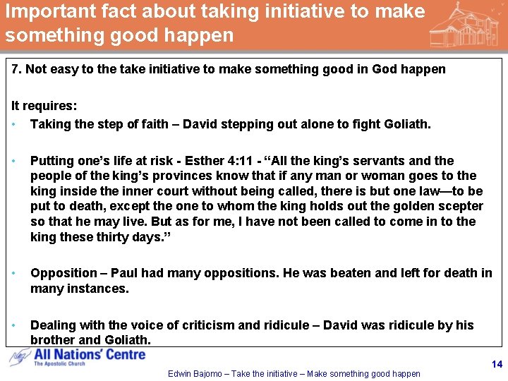 Important fact about taking initiative to make something good happen 7. Not easy to