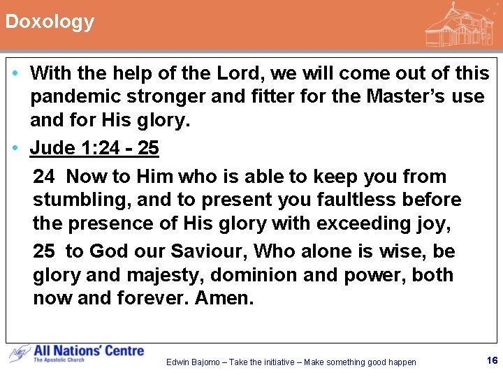 Doxology • With the help of the Lord, we will come out of this