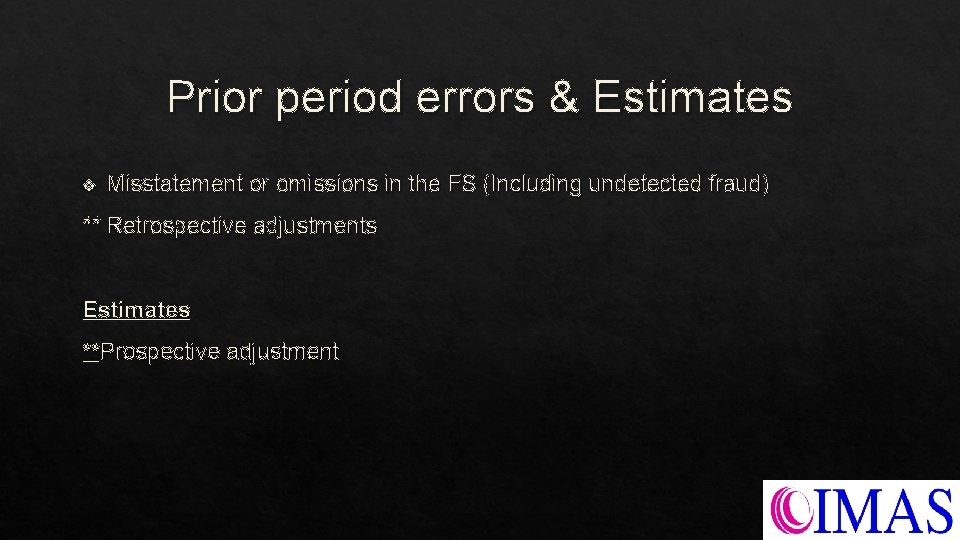 Prior period errors & Estimates v Misstatement or omissions in the FS (Including undetected Prior period errors & Estimates v Misstatement or omissions in the FS (Including undetected