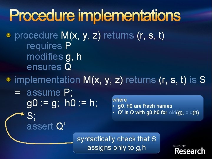 Procedure implementations procedure M(x, y, z) returns (r, s, t) requires P modifies g,