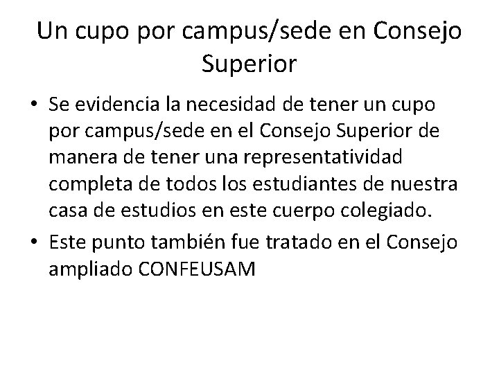 Un cupo por campus/sede en Consejo Superior • Se evidencia la necesidad de tener