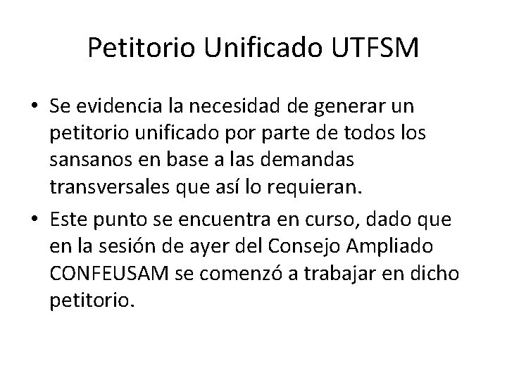 Petitorio Unificado UTFSM • Se evidencia la necesidad de generar un petitorio unificado por