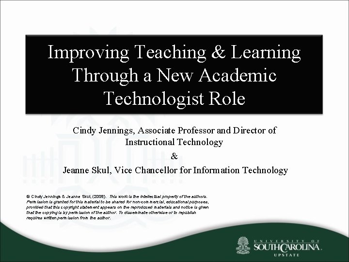 Improving Teaching & Learning Through a New Academic Technologist Role Cindy Jennings, Associate Professor