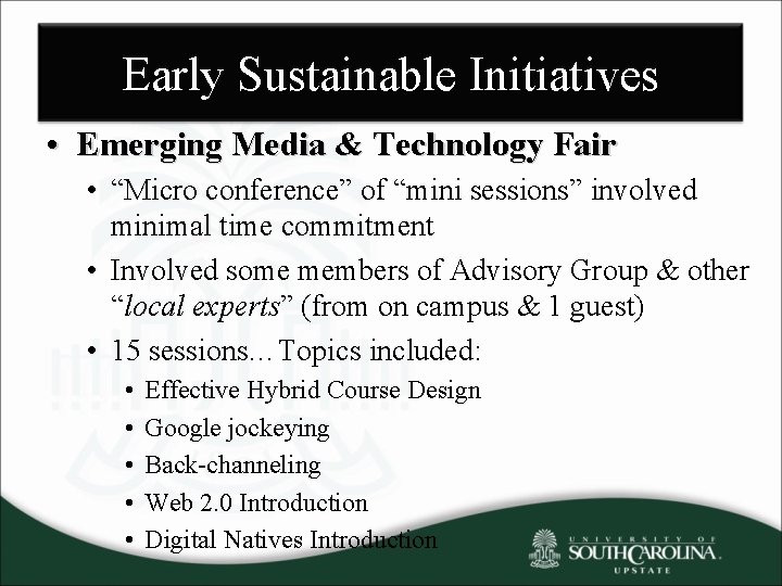 Early Sustainable Initiatives • Emerging Media & Technology Fair • “Micro conference” of “mini