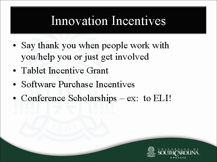 Innovation Incentives • Say thank you when people work with you/help you or just