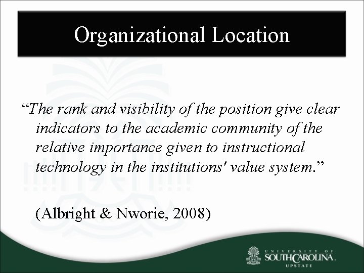 Organizational Location “The rank and visibility of the position give clear indicators to the