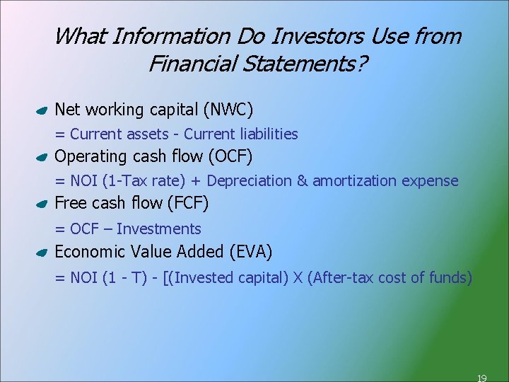 What Information Do Investors Use from Financial Statements? Net working capital (NWC) = Current