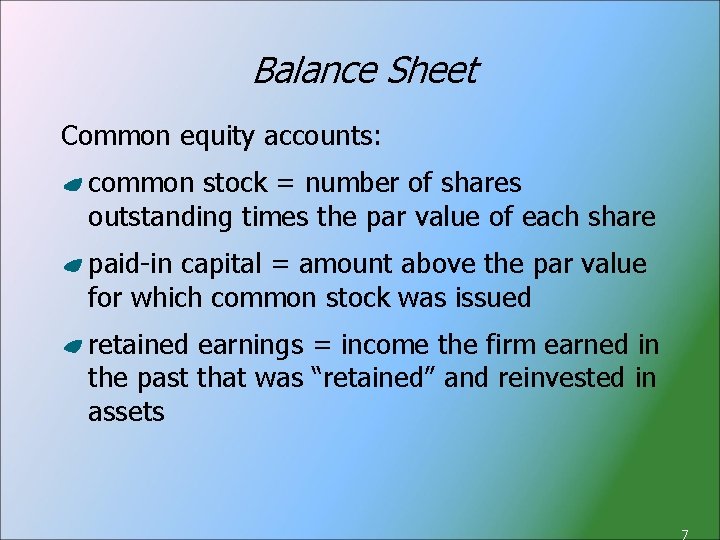 Balance Sheet Common equity accounts: common stock = number of shares outstanding times the