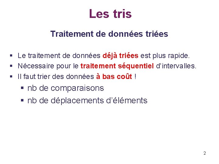 Les tris Traitement de données triées § Le traitement de données déjà triées est