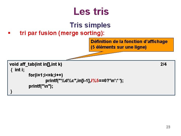 Les tris Tris simples § tri par fusion (merge sorting): Définition de la fonction