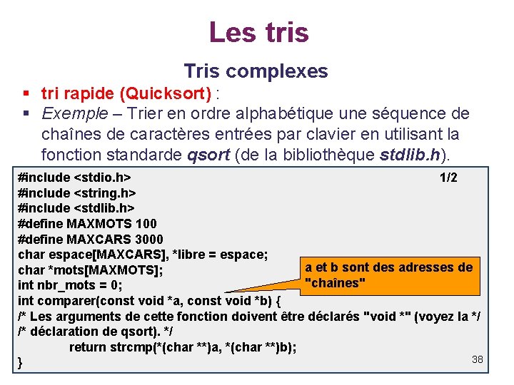 Les tris Tris complexes § tri rapide (Quicksort) : § Exemple – Trier en