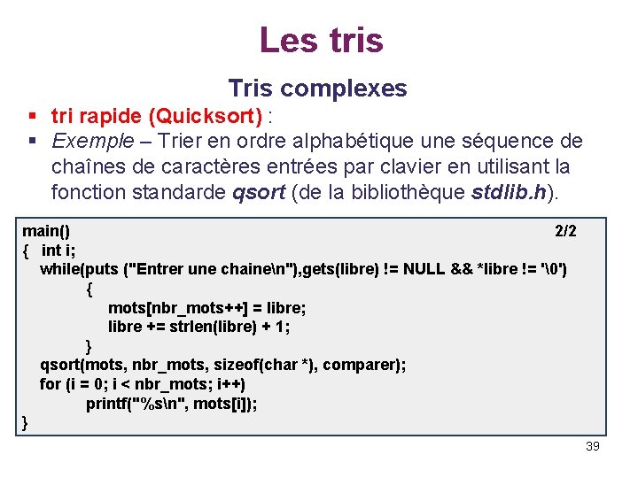 Les tris Tris complexes § tri rapide (Quicksort) : § Exemple – Trier en