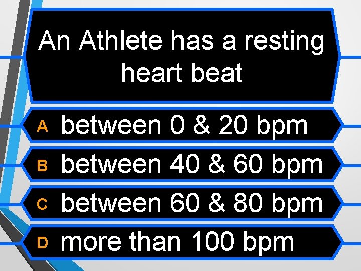 An Athlete has a resting heart beat A B C D between 0 &