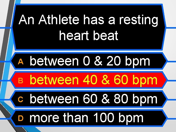 An Athlete has a resting heart beat A B C D between 0 &