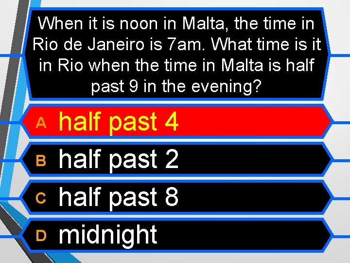 When it is noon in Malta, the time in Rio de Janeiro is 7