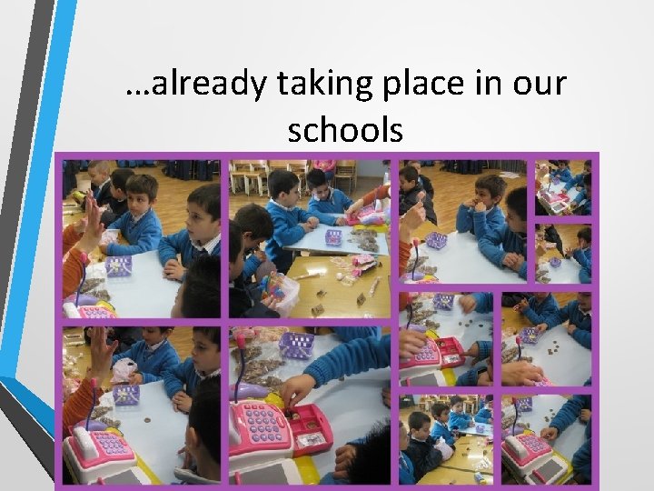 …already taking place in our schools 