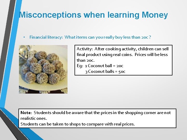 Misconceptions when learning Money • Financial literacy: What items can you really buy less