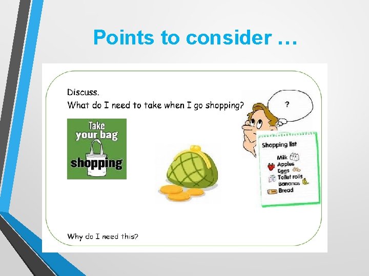 Points to consider … 