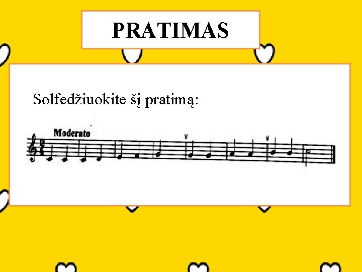 PRATIMAS Solfedžiuokite šį pratimą: 