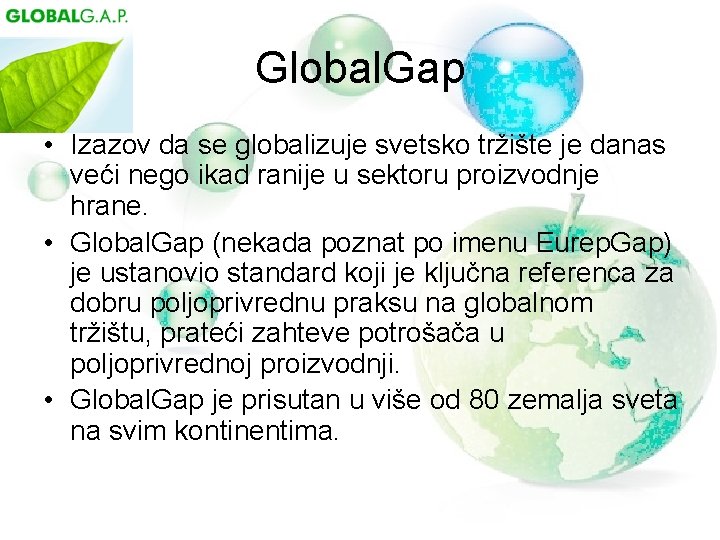 Global. Gap • Izazov da se globalizuje svetsko tržište je danas veći nego ikad