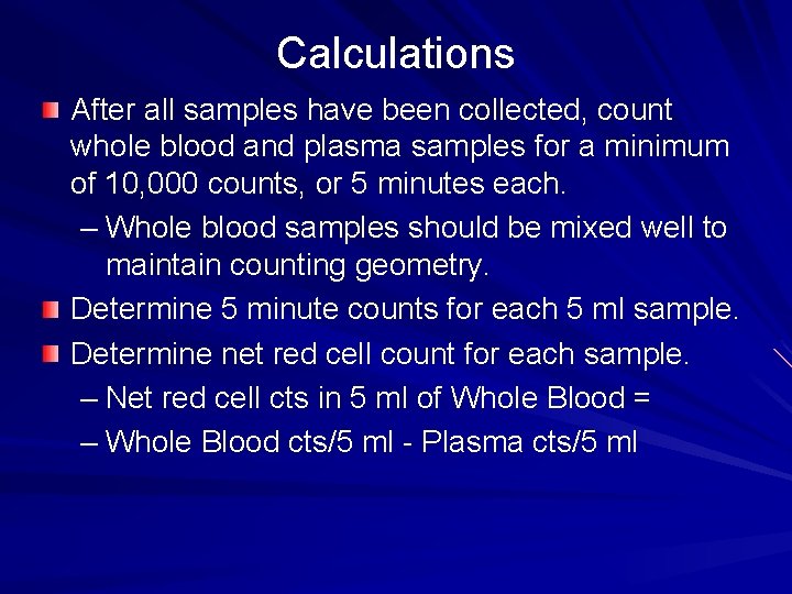 Calculations After all samples have been collected, count whole blood and plasma samples for