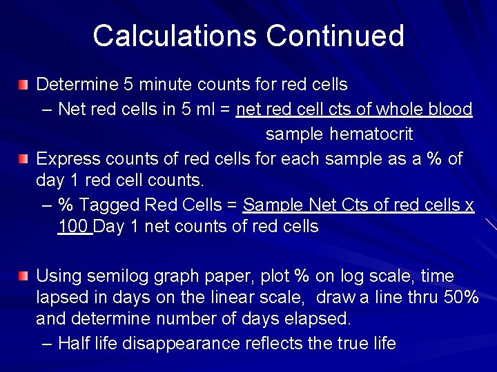 Calculations Continued Determine 5 minute counts for red cells – Net red cells in