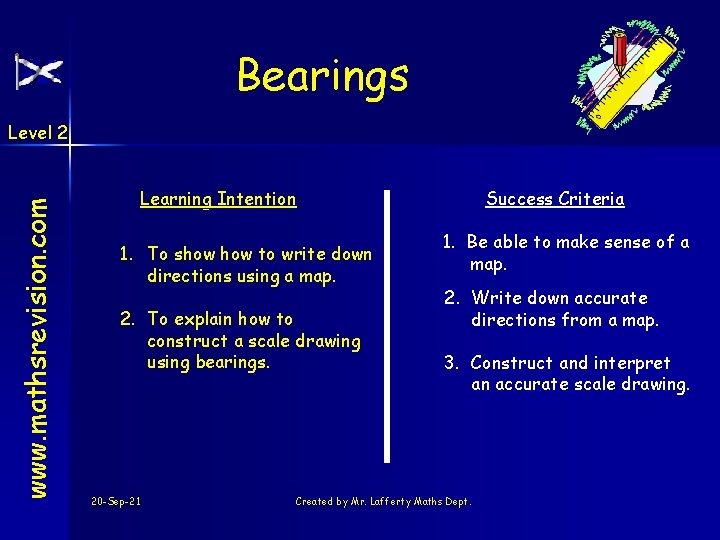 Bearings www. mathsrevision. com Level 2 Learning Intention 1. To show to write down
