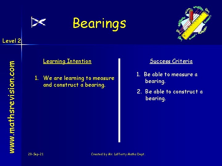 Bearings www. mathsrevision. com Level 2 Learning Intention 1. We are learning to measure