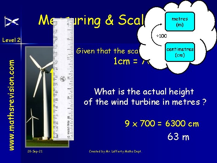 Measuring & Scales Level 2 www. mathsrevision. com Given that the scale of this